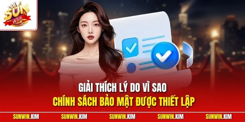 Giải thích lý do vì sao chính sách bảo mật được thiết lập