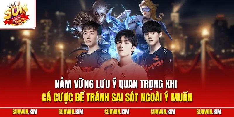 Nắm vững lưu ý quan trọng khi cá cược để tránh sai sót ngoài ý muốn