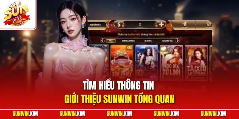 Tìm hiểu thông tin giới thiệu SUNWIN tổng quan